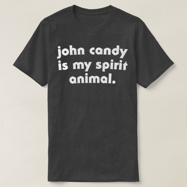 T-shirt John Candy Est Mon Esprit Animal 1 (Design devant)