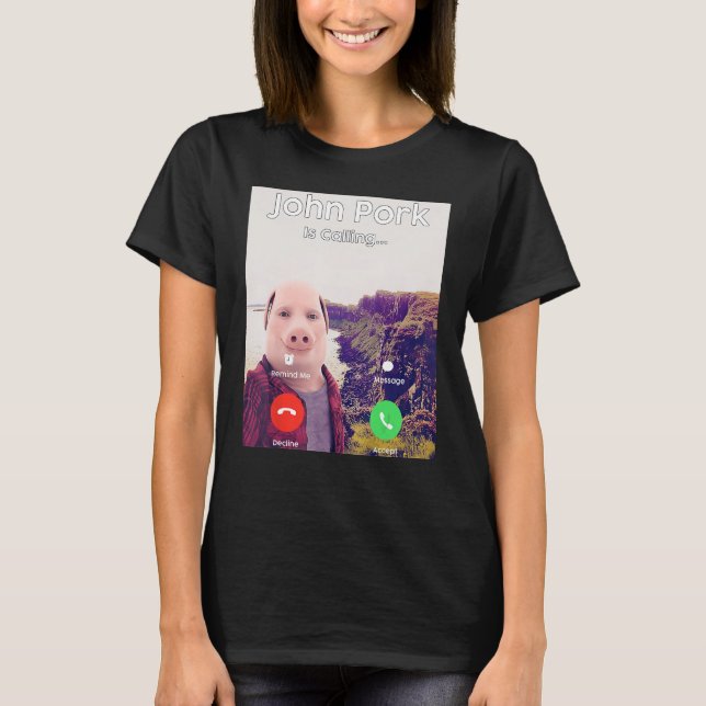 T-shirt John Pork Appelle Réponse Téléphone (Devant)