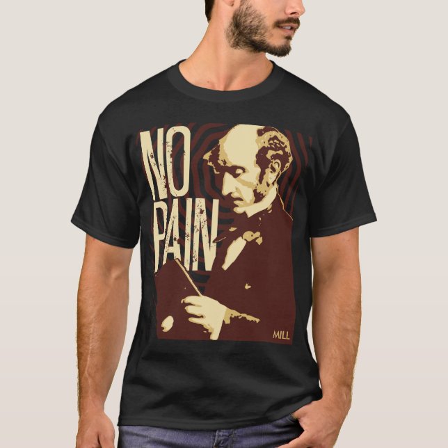 T-shirt John Stuart Mill -- Aucune douleur (Devant)
