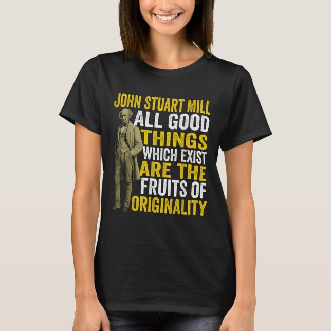 T-shirt John Stuart Mill Philosophe Citation Philosophie T (Devant)