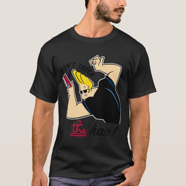 T-shirt Johnny Bravo Comb Dont Touch The Hair  (Devant)
