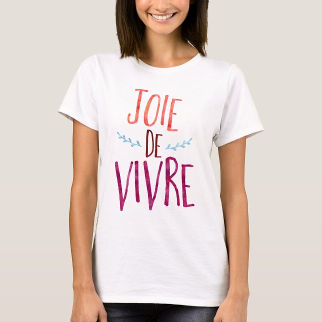 T-shirt Joie de Vivre, citation de Français (Devant)