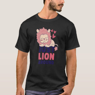 T-shirt Joke Jouer Sur Des Mots Juste Lion Autour Du Roi D
