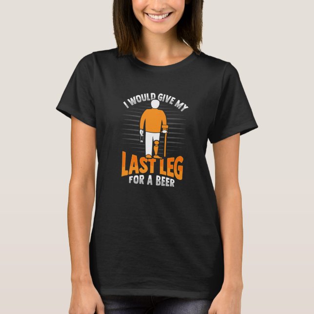 T-shirt Joke prothèse de jambe pour amputé d'une jambe pou (Devant)