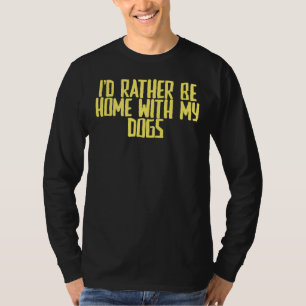 T-shirt Joke Sarcastic Je Préférerais Être Chez Moi Avec M