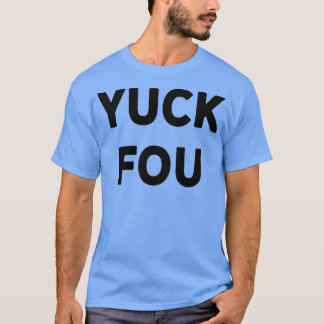 T-shirt Joke Yuck Fou
