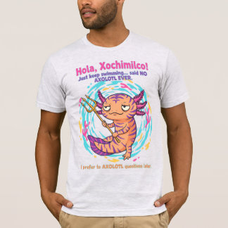 T-shirt Joli Axolotl - Questions d'axolotl plus tard