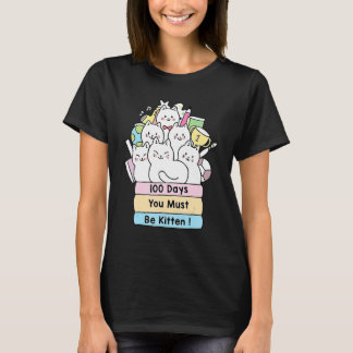 T-shirt Joli Chat 100 Jours Tu Dois Être Chat 100ème Jour
