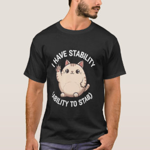 T-shirt Joli Chat J'ai Stabilité Capacité à Poignarder Drô