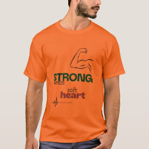 T-shirt Joli design : mains fortes, cœur tendre