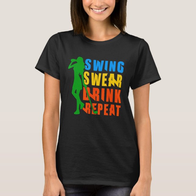 T-shirt Joli Golf Swing Sweer Boire Aimer Répéter Golf Pou (Devant)