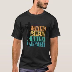 T-shirt Joli Golf Swing Sweer Boire Aimer Répéter Golf Pou