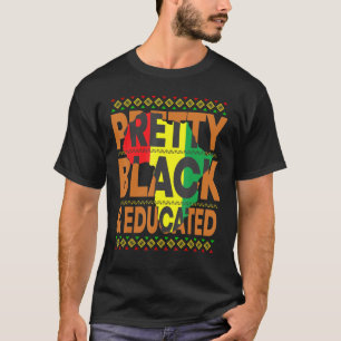 T-shirt Joli Noir Et Éduqué Histoire Noire Melanin Af