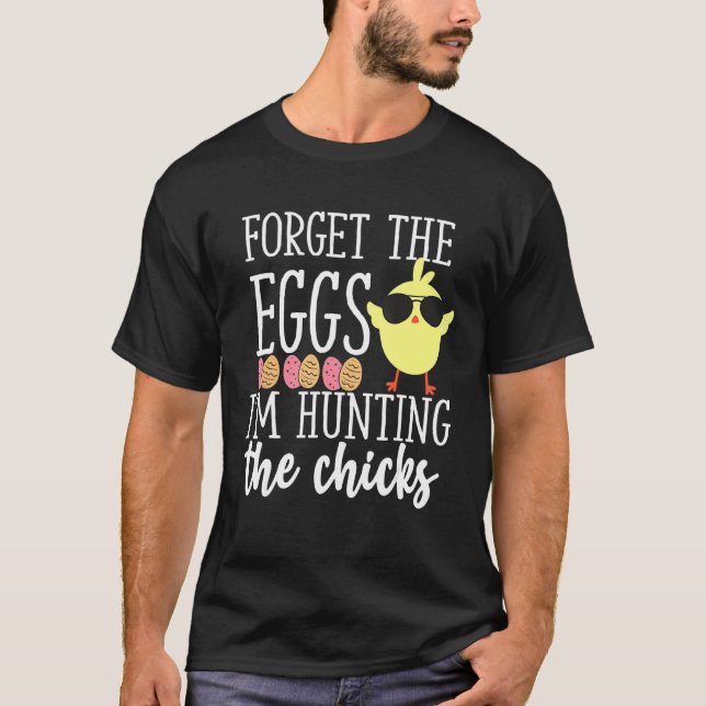 T-shirt Joli Oublier Les Oeufs Chasse Les Poussins Drôle J (Devant)