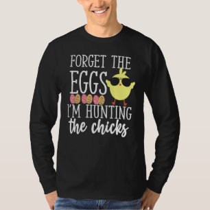 T-shirt Joli Oublier Les Oeufs Chasse Les Poussins Drôle J