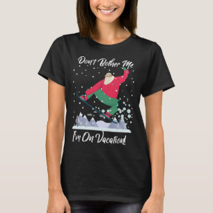 T-shirt Joli Père Noël Snowboard Ne me dérange pas Je suis