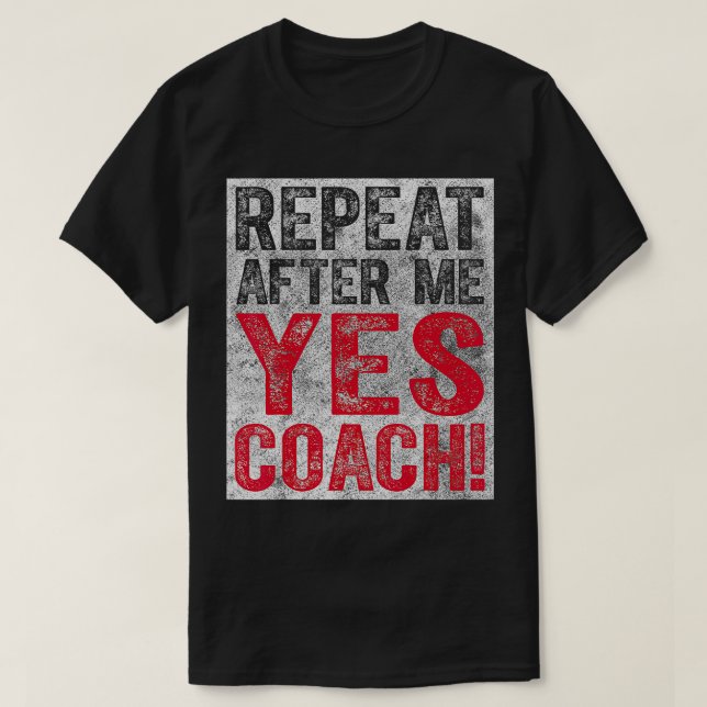 T-shirt Jolie Coaching Cadeau Répéter Après Moi Oui Coach (Design devant)