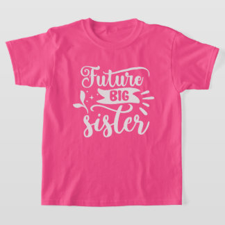 T-shirt Jolie grande soeur future art de mot
