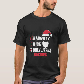 T-shirt Jolie Naughty Only Jésus donne Père Noël drôle Noë