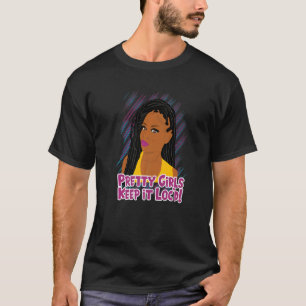 T-shirt Jolies filles Gardez-le Loc'd Locs Dreadlocks