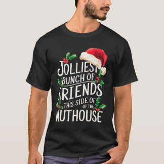 T-shirt Jolliest Bunch Of Friends Xmas Matching Sarcastic 