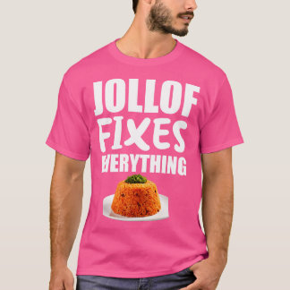T-shirt Jollof Fixe Tout Drôle Cadeau