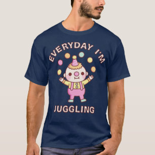 T-shirt Jongleur De Clown Mignonne Tous Les Jours Je Jongl