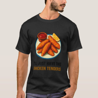 T-shirt J'opterai juste pour les tenders de poulet Drôle d