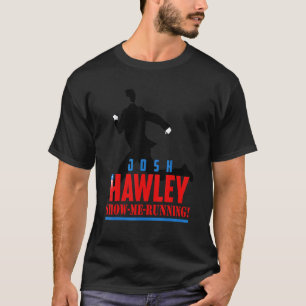 T-shirt Josh Hawley Me Montre Courir Josh Hawley Sucks