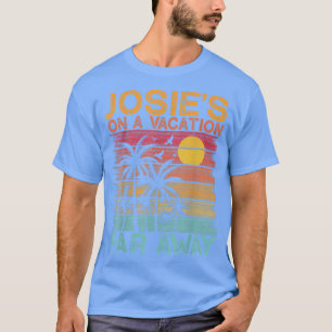 T-shirt Josie est en vacances loin de drôle Vacati d'été