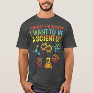 T-shirt J'Oublie La Princesse Je Veux Être Une Fille Scien