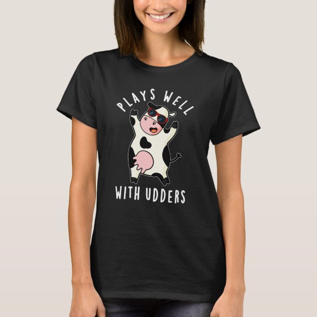 T-shirt Joue Bien Avec Les Udders Funny Cow Pun Dark BG (Devant)
