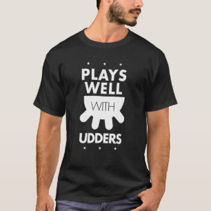 T-shirt Joue Bien Avec Les Udders Funny Farming Ranch Fami