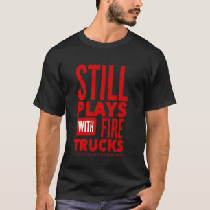 T-shirt Joue Toujours Avec Des Camions Pompiers Garçons Ho