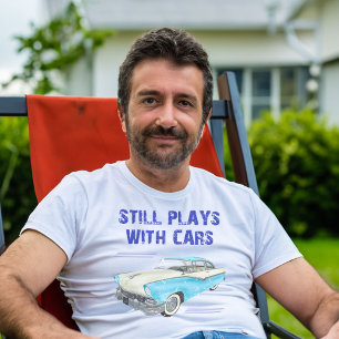 T-shirt Joue toujours avec les voitures Unisex