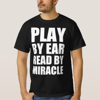 T-shirt Jouer à l'oreille lu par miracle