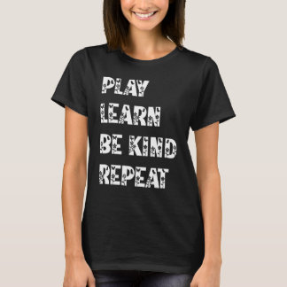 T-shirt Jouer Apprendre être genre Répéter le Plante Jour 