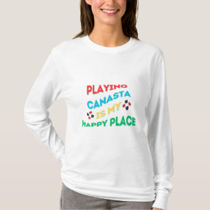 T-shirt Jouer au Canasta est mon endroit heureux