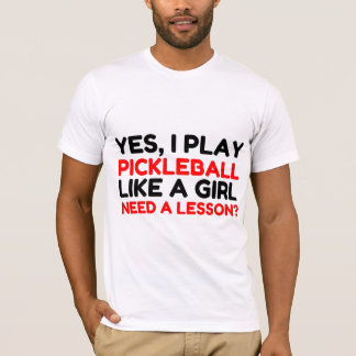 T-SHIRT JOUER AU PICKLEBALL COMME UNE FILLE A BESOIN D'UNE
