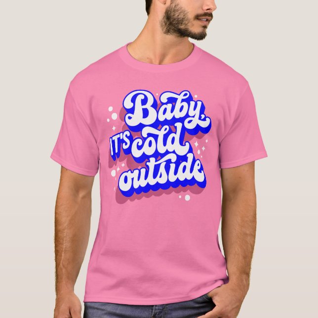 T-shirt Jouer bébé, c’est froid en hiver (Devant)