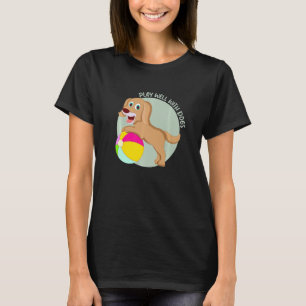 T-shirt Jouer bien avec d'autres Amoureux de les chiens él