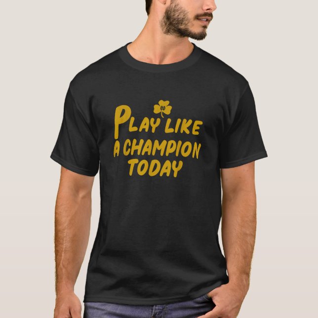 T-shirt Jouer comme un Champions Aujourd'hui pour drôle (Devant)
