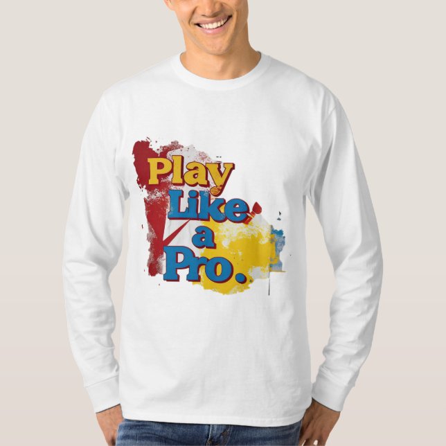 T-shirt Jouer comme un pro (Devant)