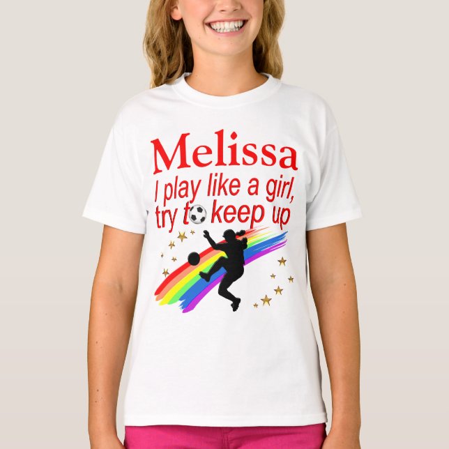 T-SHIRT JOUER COMME UNE FILLE DE FOOTBALL PERSONNALISÉE (Devant)