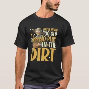 T-shirt Jouer dans la terre fleur de dame grand-mère maman