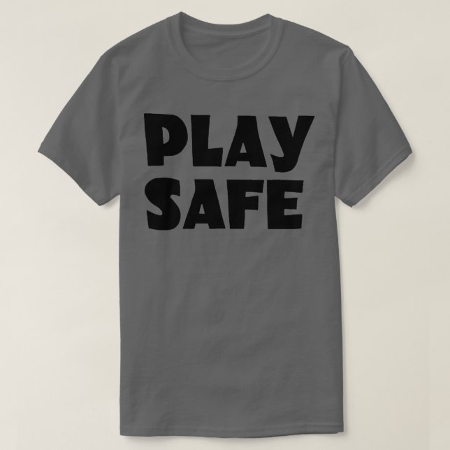 T-shirt Jouer en sécurité (Design devant)