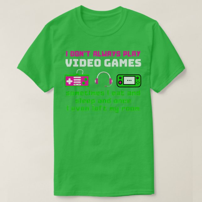 T-shirt Jouer Humour Je Ne Joue Pas Toujours Jeux Vidéos D (Design devant)