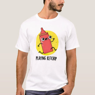 T-shirt Jouer Ketchup Funny Sauce Pun