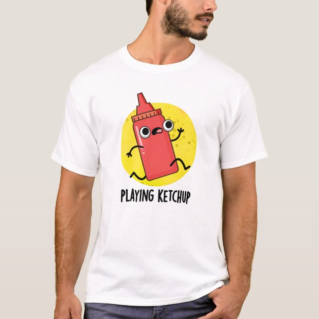 T-shirt Jouer Ketchup Funny Sauce Pun (Devant)
