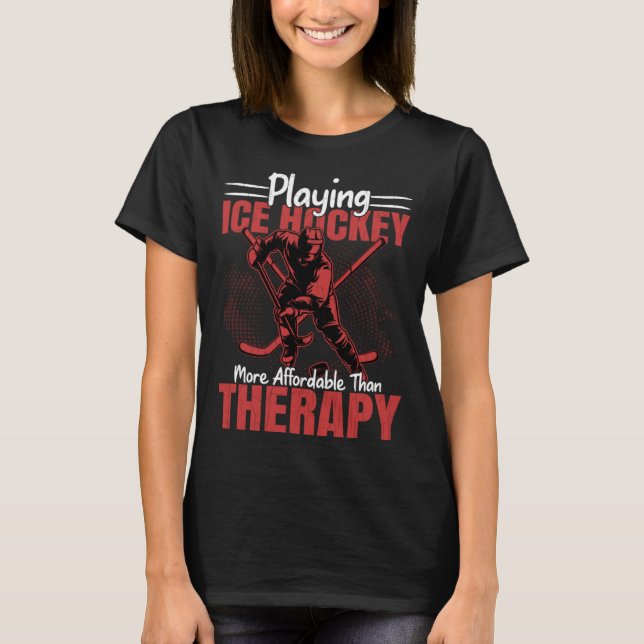T-shirt Jouer Le Hockey Sur Glace Est Thérapie Sport Joueu (Devant)